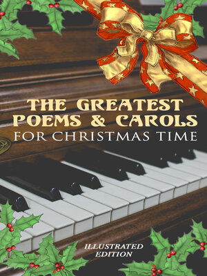 cover image of The Greatest Poems & Carols for Christmas Time (Illustrated Edition)